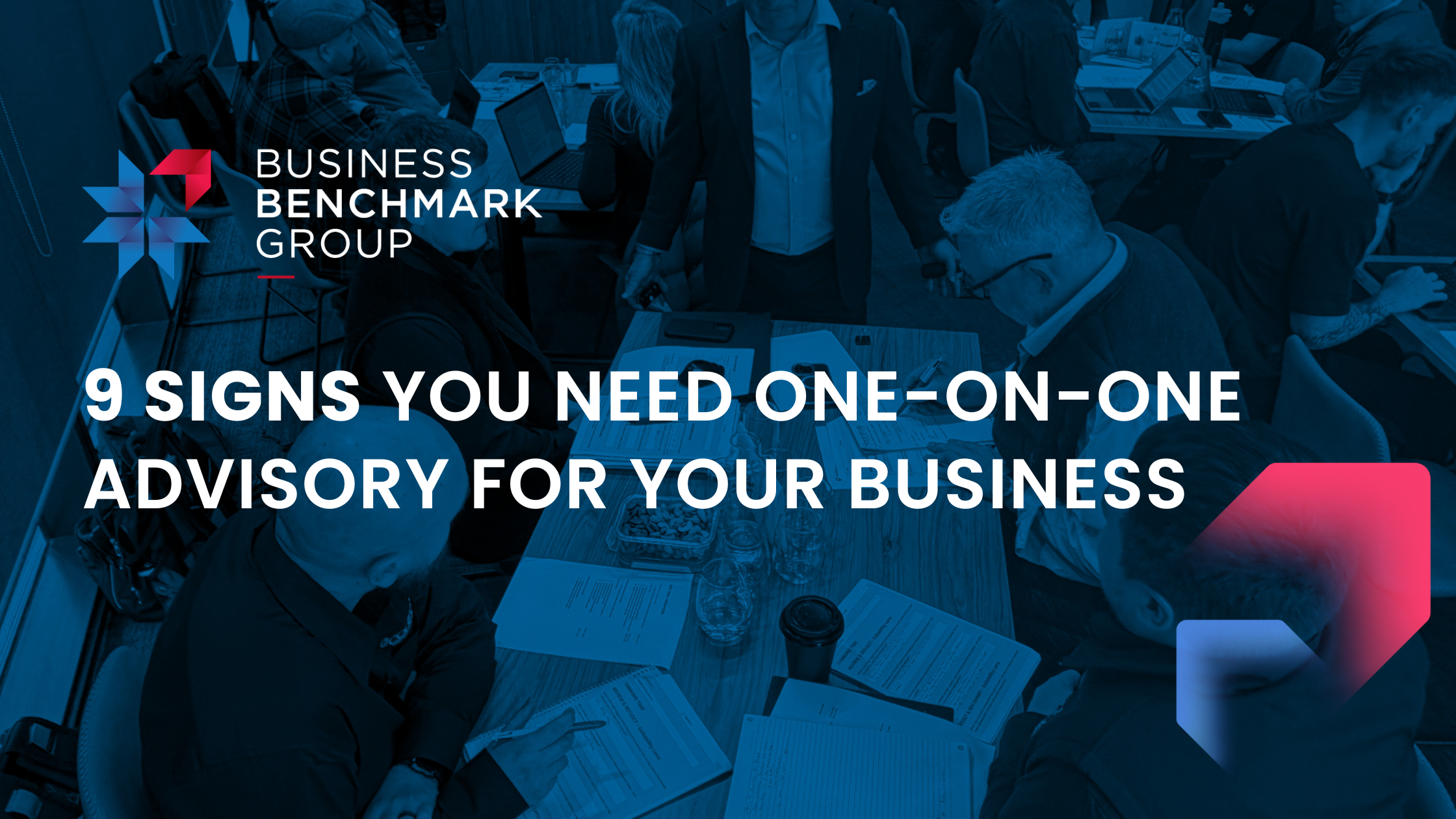 9 Signs You Need One-on-One Advisory for Your Business