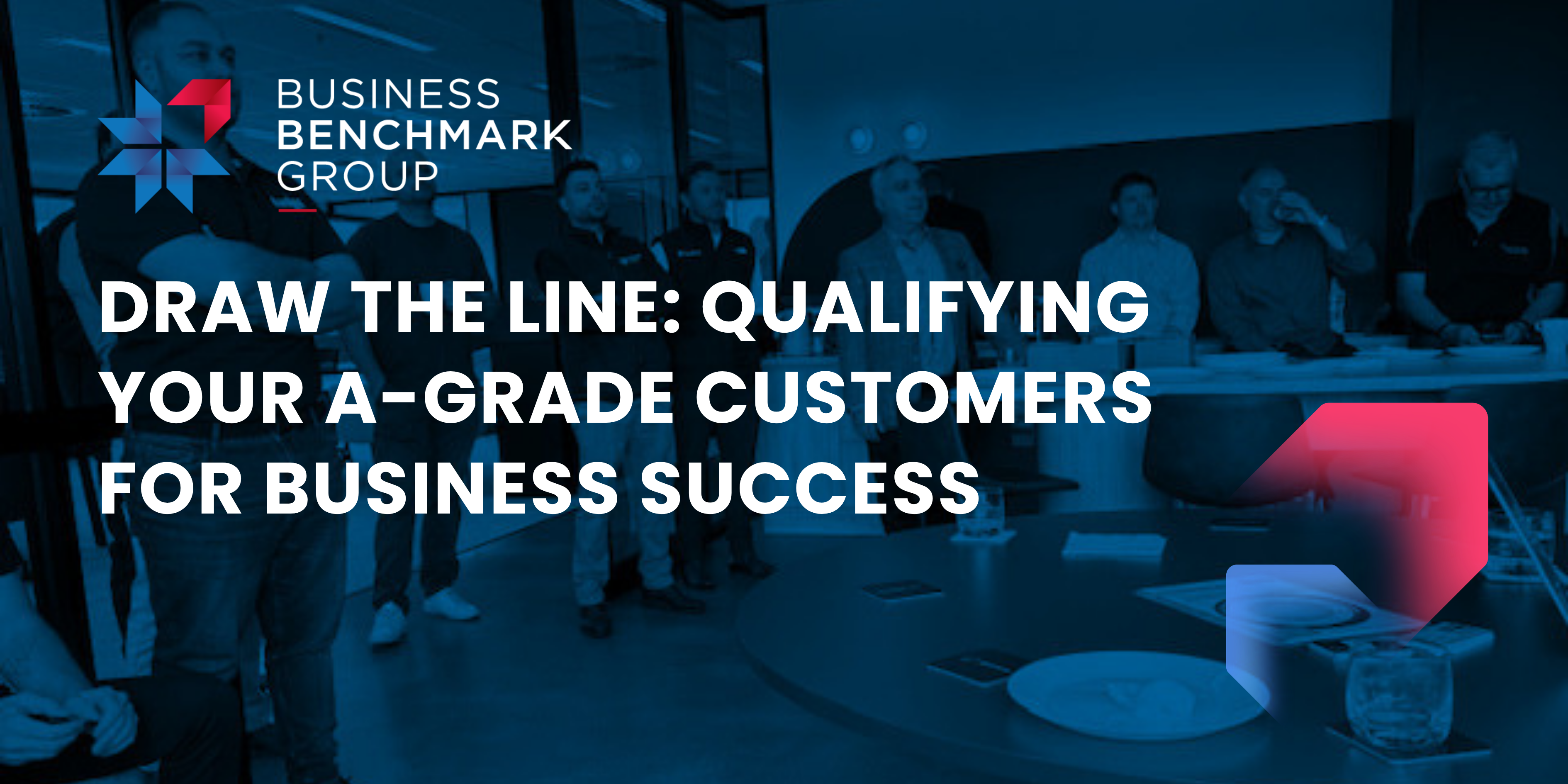 Draw the Line: Qualifying Your A-Grade Customers for Business Success