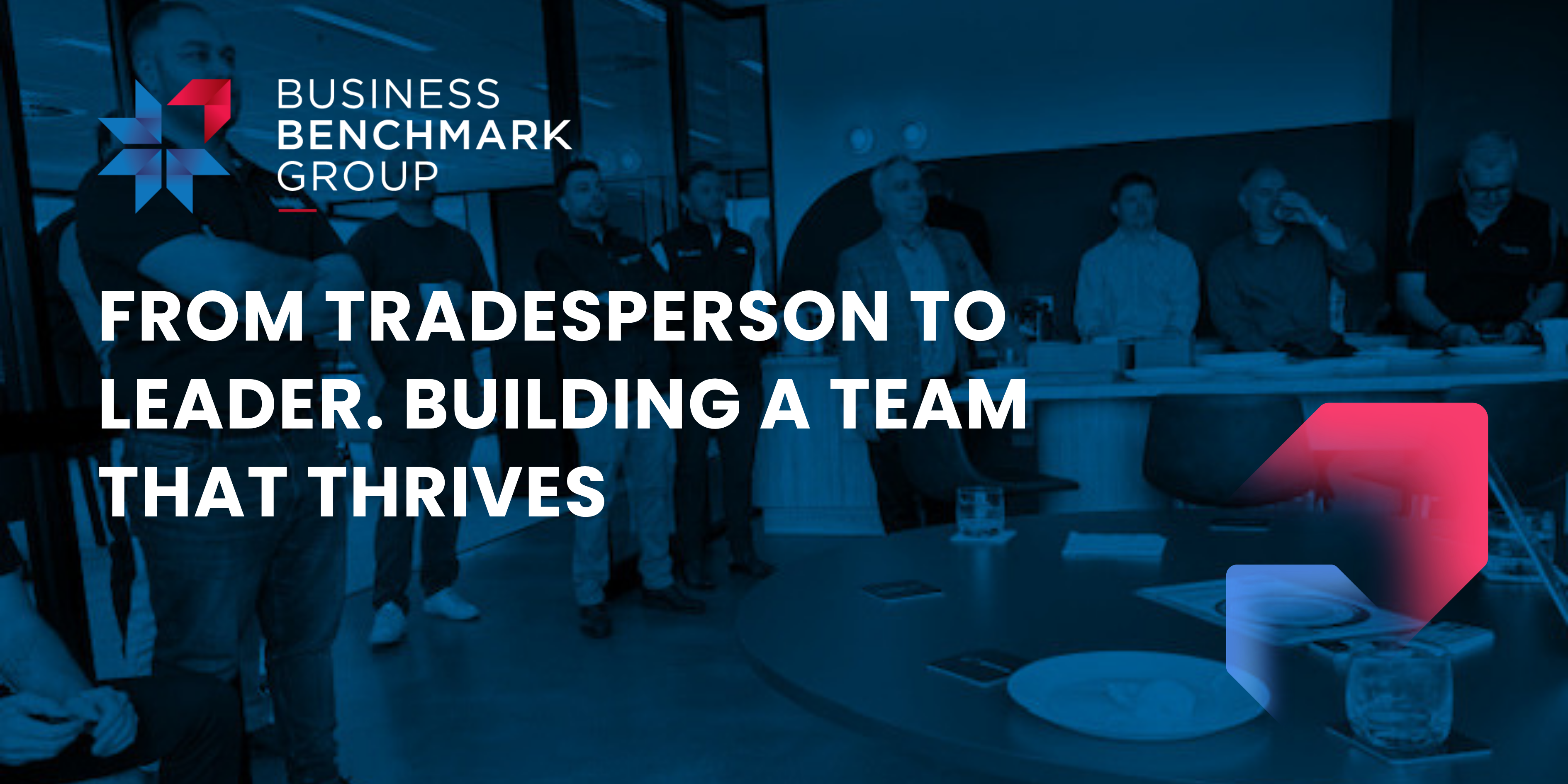 From Tradesperson to Leader. Building a Team That Thrives