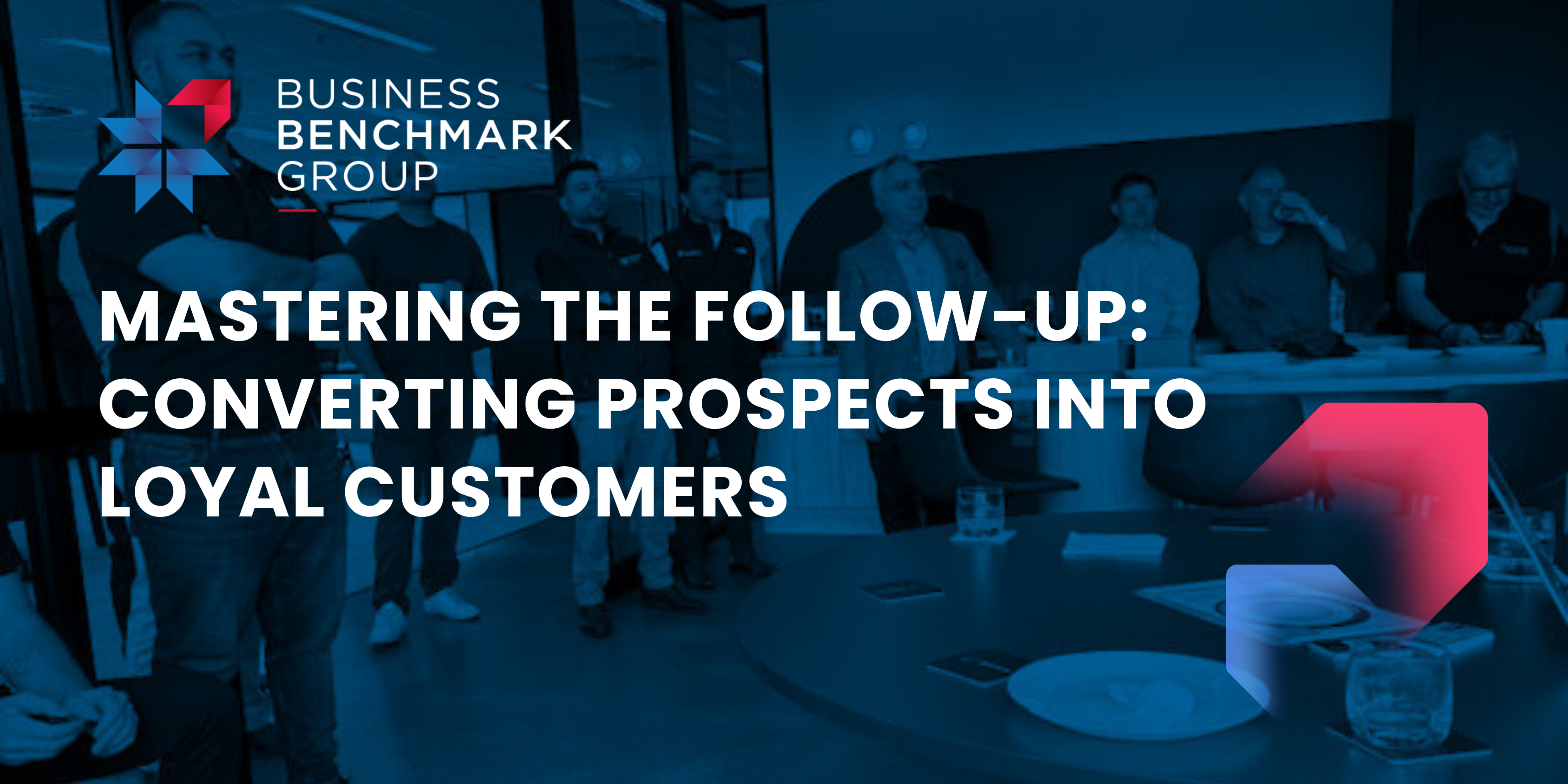 Mastering the Follow-Up: Converting Prospects into Loyal Customers