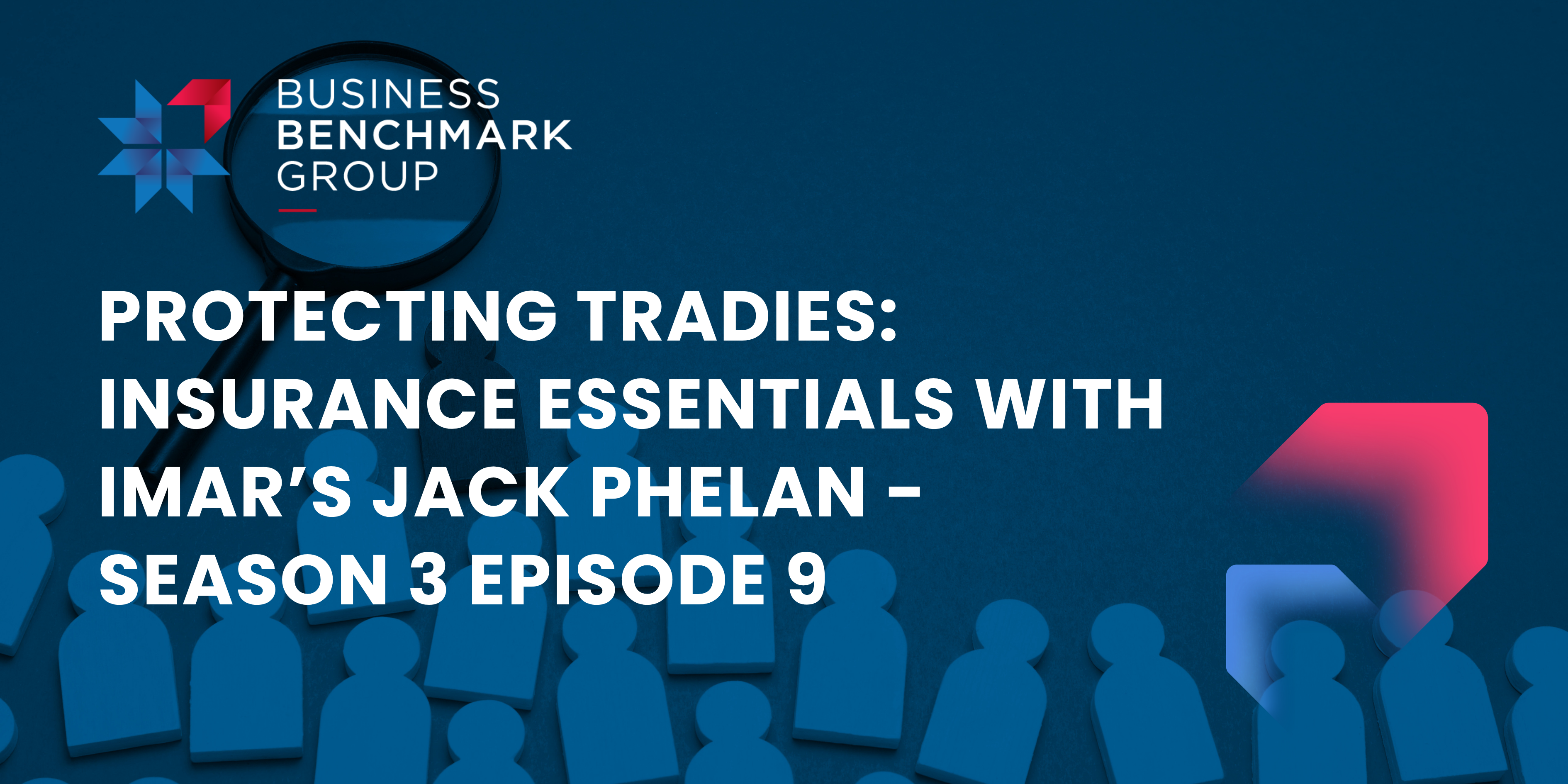 Protecting Tradies: Insurance Essentials with IMAR’s Jack Phelan - SEASON 3 Episode 9