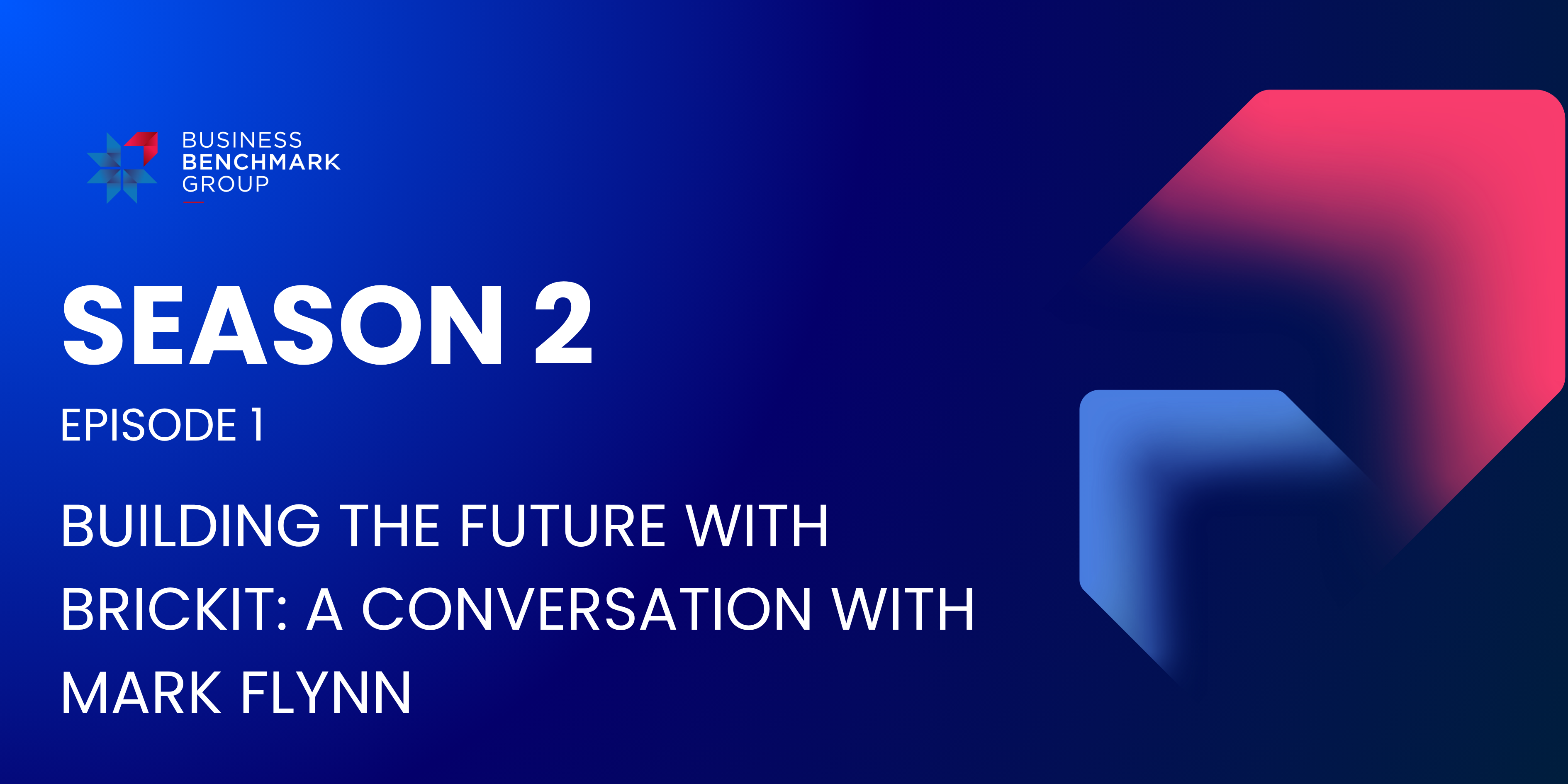 SEASON 2 Episode 1 Building the Future with BrickIt: A Conversation with Mark Flynn