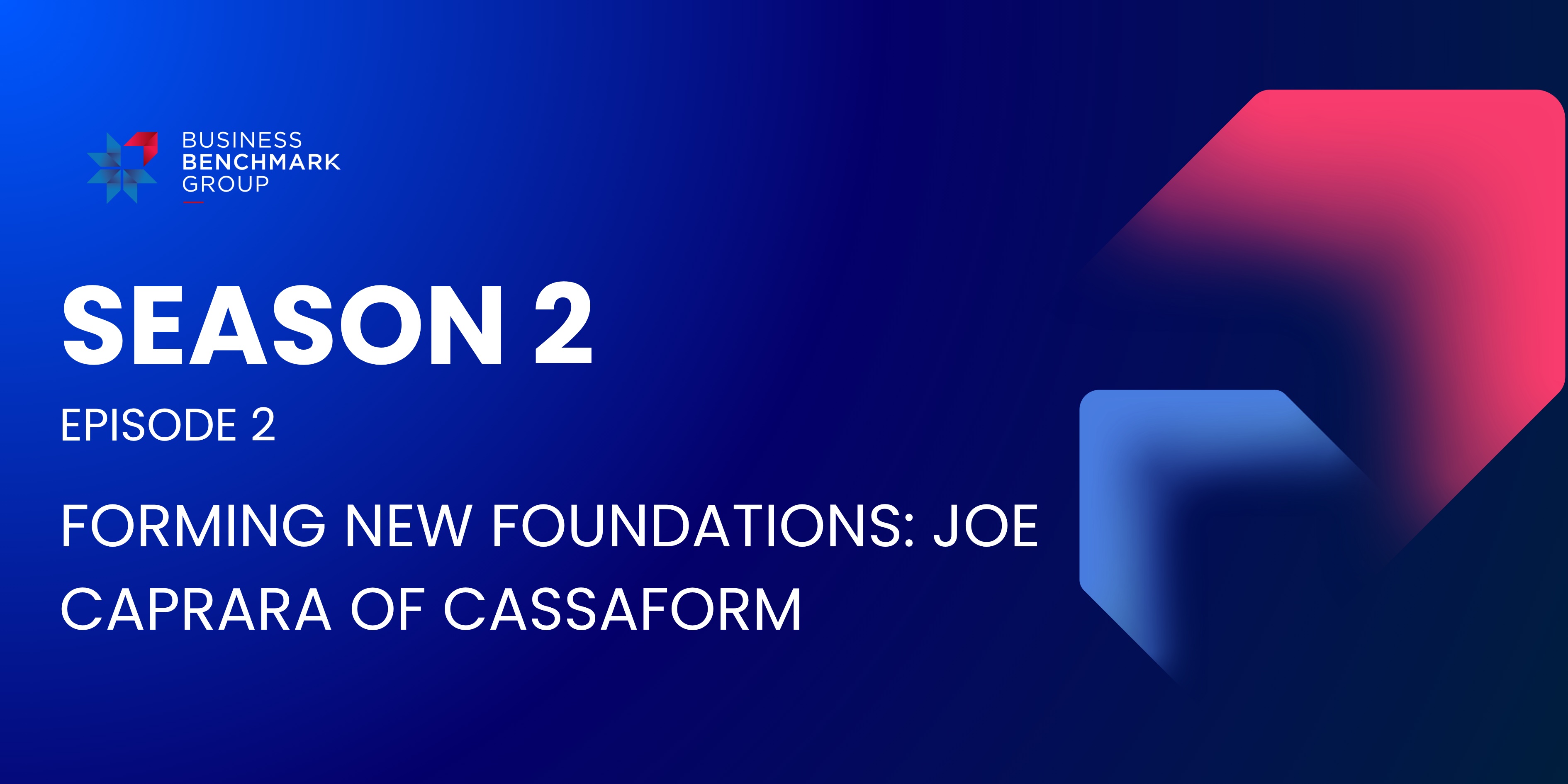 SEASON 2 Episode 2 Forming New Foundations: Joe Caprara of Cassaform