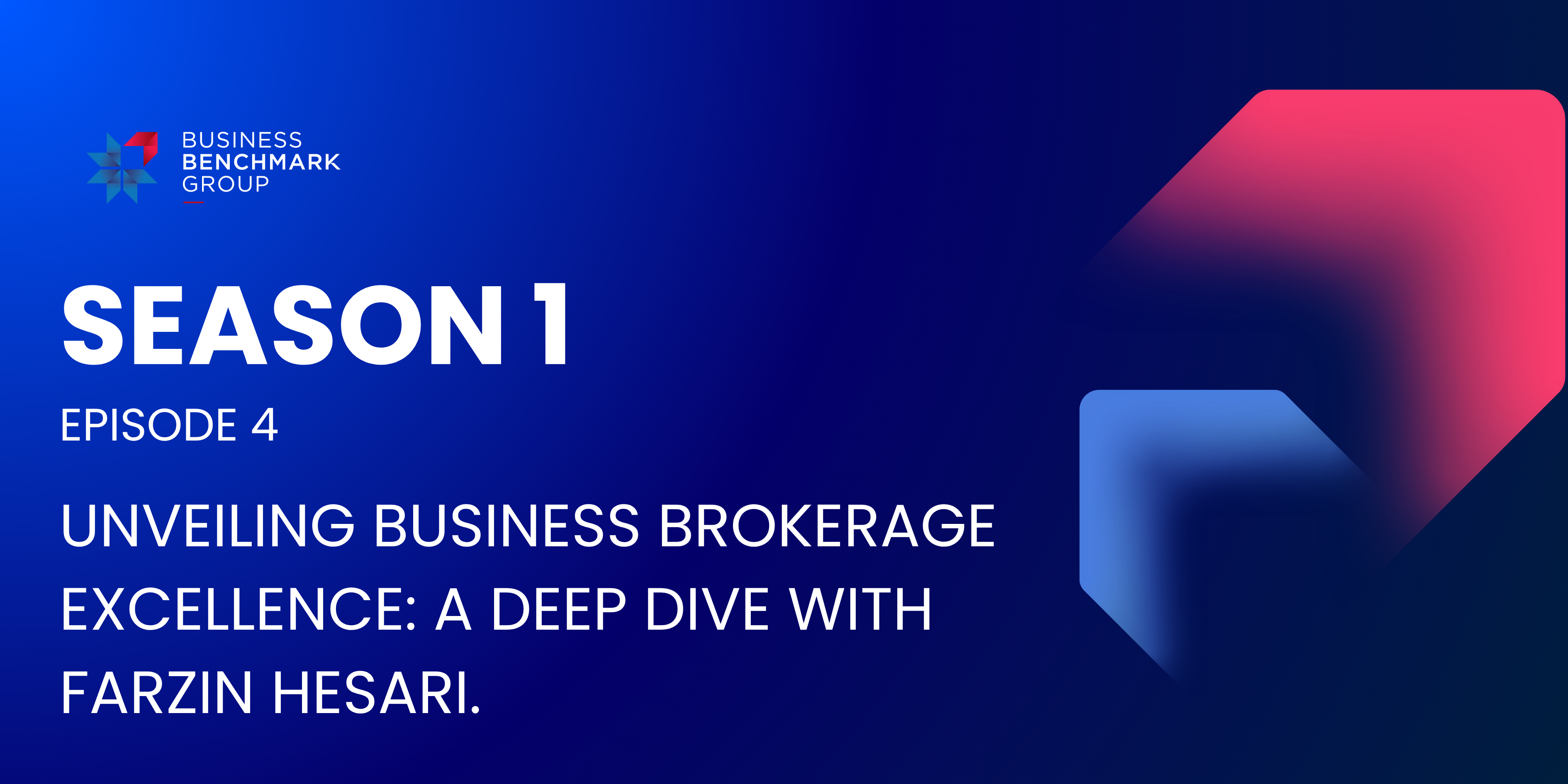 SEASON 1 Episode 4 Unveiling Business Brokerage Excellence: A Deep Dive with Farzin Hesari.