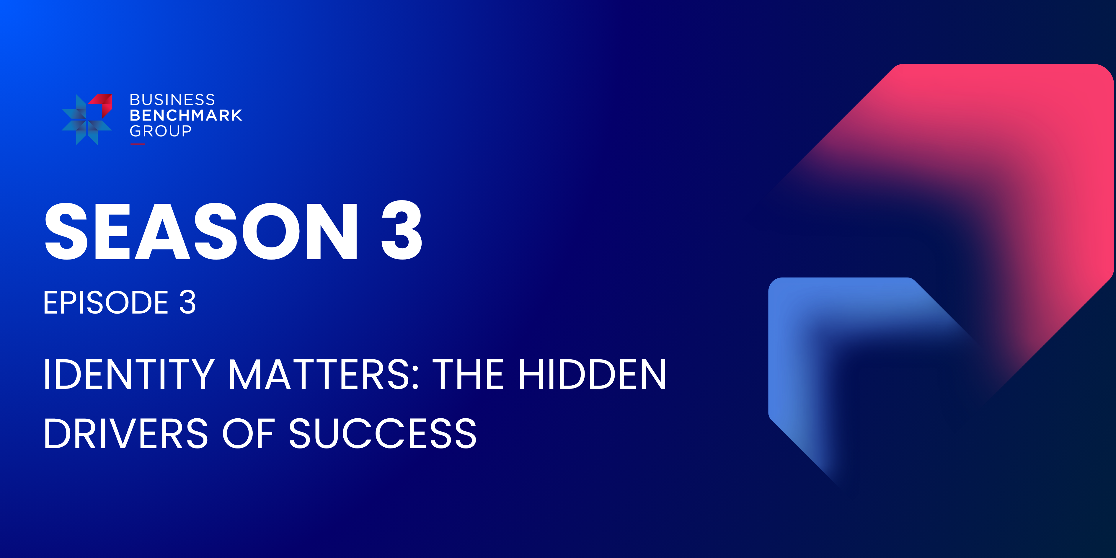 SEASON 3 Episode 3 Identity Matters: The Hidden Drivers of Success